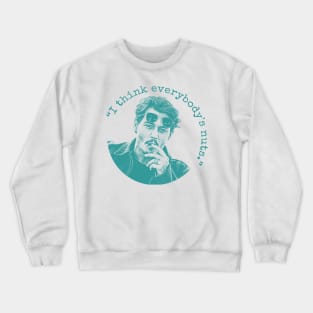 I Think Everybody`s Nuts 90s Aesthetic Design Crewneck Sweatshirt